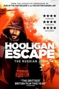 Hooligan Escape The Russian Job (2018)