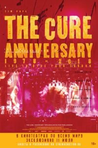 The Cure: Anniversary 1978-2018 Live in Hyde Park London 